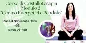 CORSO DI CRISTALLOTERAPIA MODULO 2
