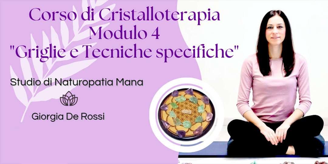 Corso di Cristalloterapia Modulo 4