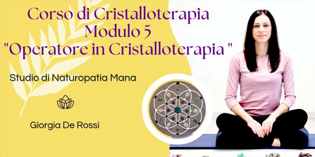 Corso di Cristalloterapia Modulo 5